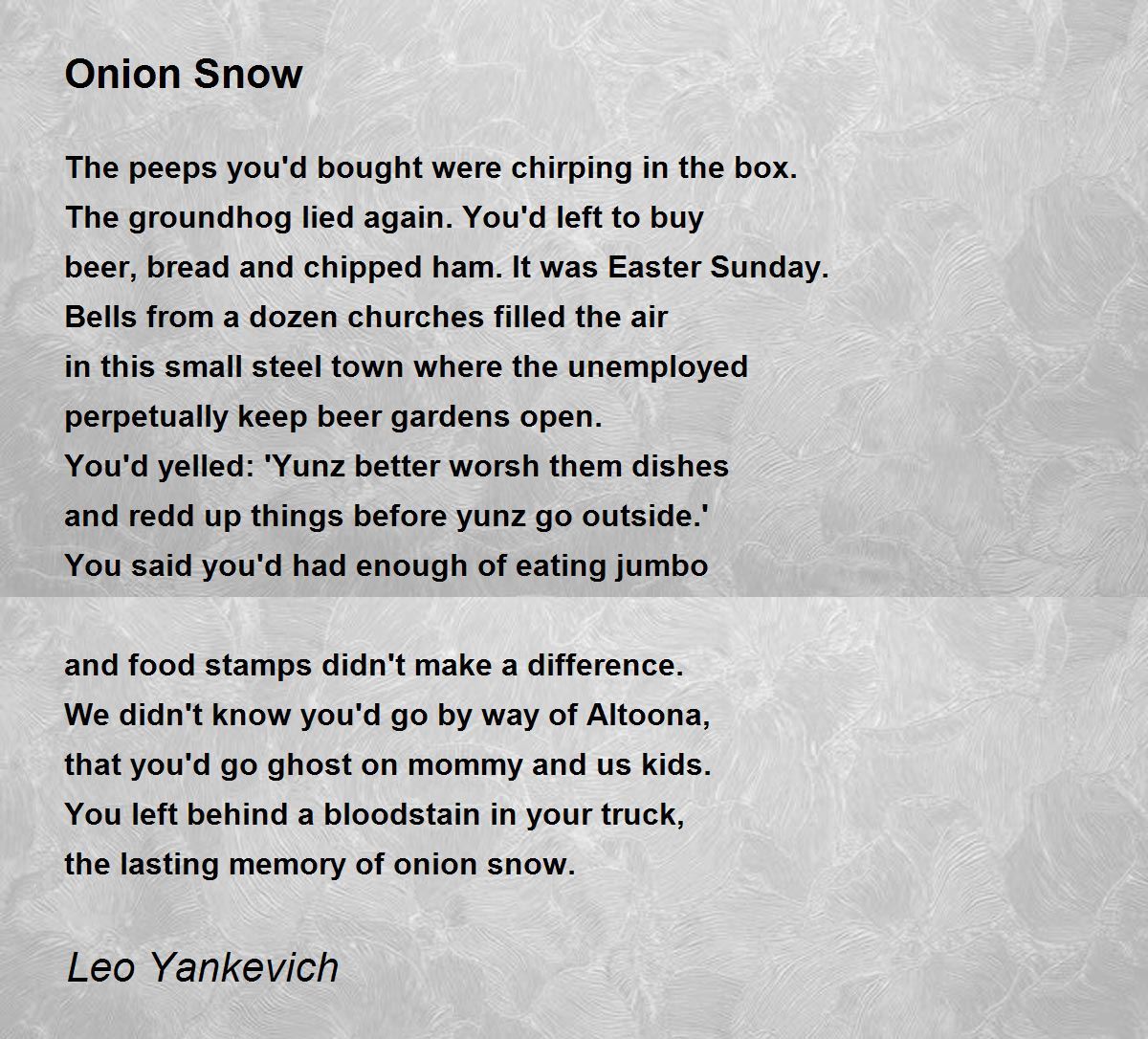 Onion Snow Onion Snow Poem by Leo Yankevich