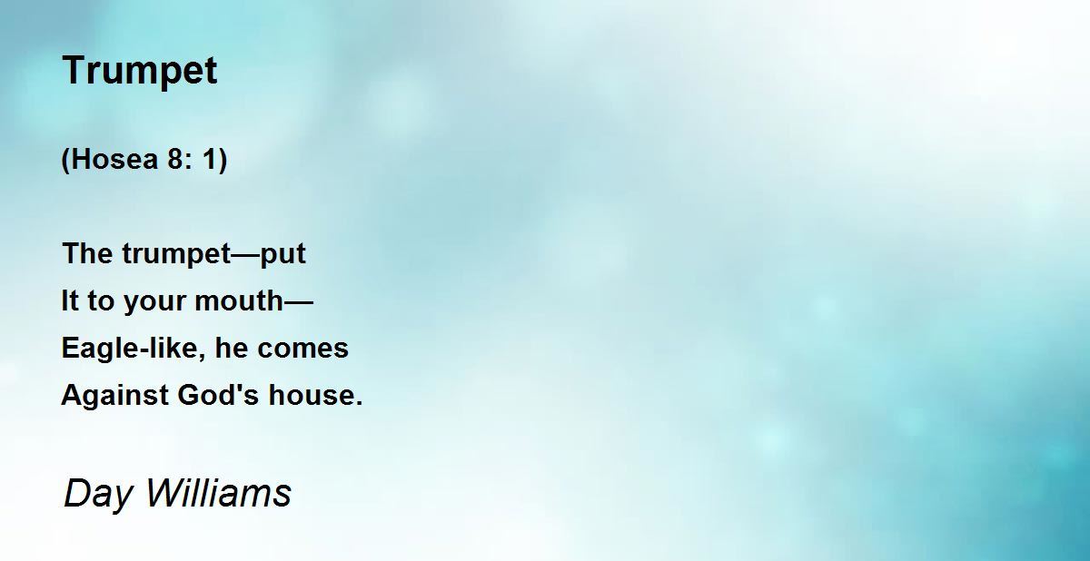 Trumpet Trumpet Poem by Day Williams