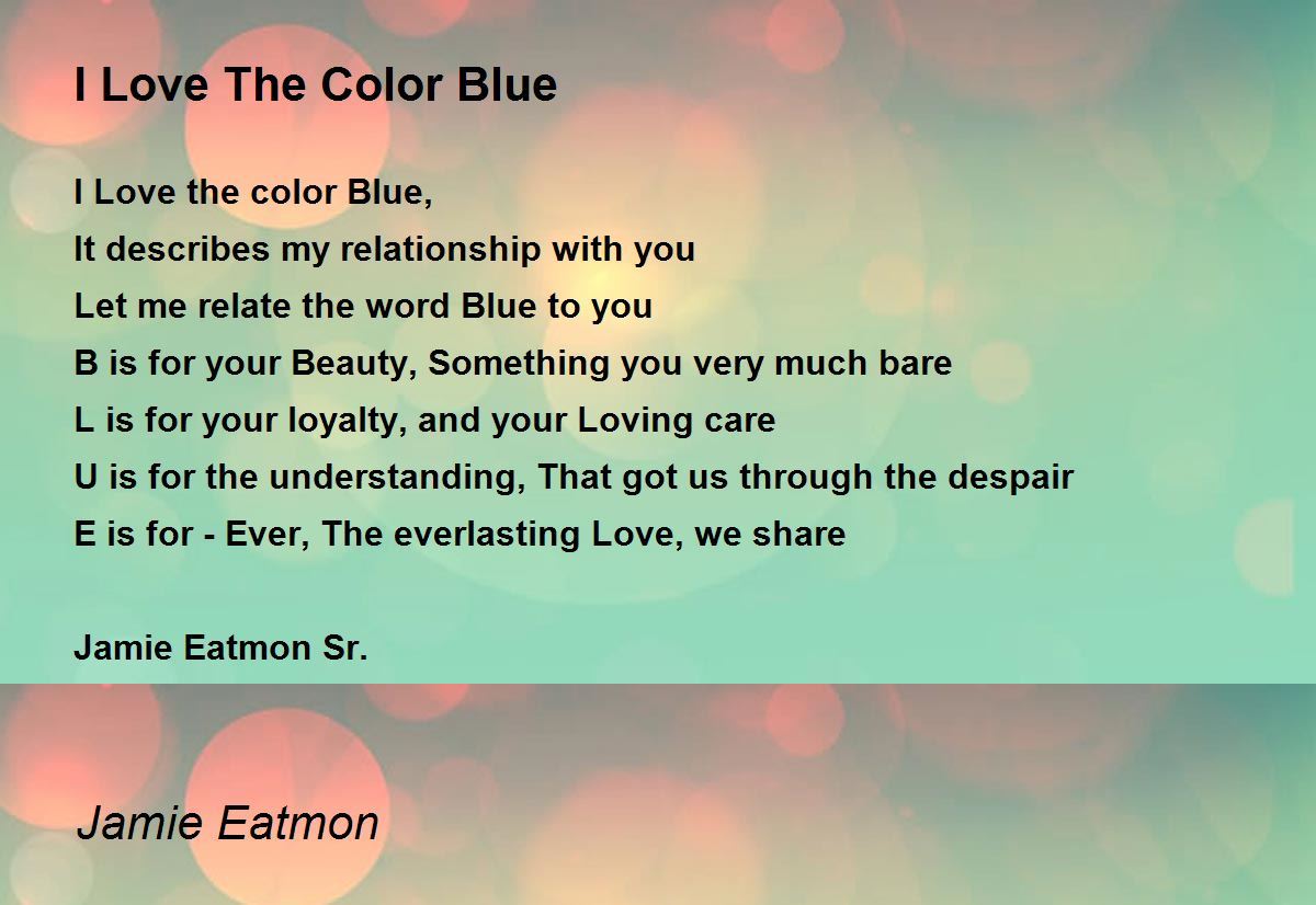 I Love The Color Blue by Jamie Eatmon - I Love The Color Blue Poem