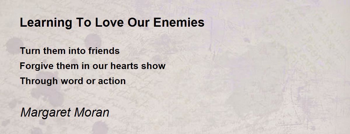 Learning To Love Our Enemies by Margaret Moran - Learning To Love Our ...