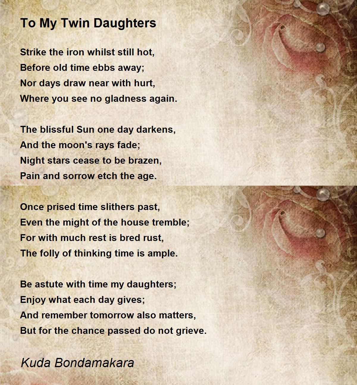To My Twin Daughters To My Twin Daughters Poem by Kuda Bondamakara