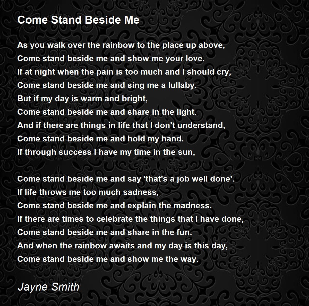 Come Stand Beside Me Come Stand Beside Me Poem by Jayne Smith