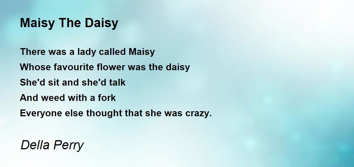 Maisy The Daisy Maisy The Daisy Poem by Della Perry