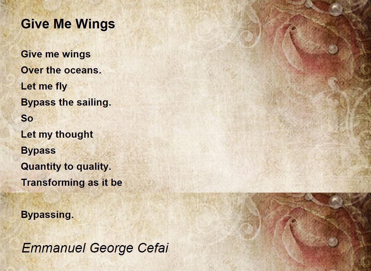 Give Me Wings by Emmanuel Cefai Give Me Wings Poem