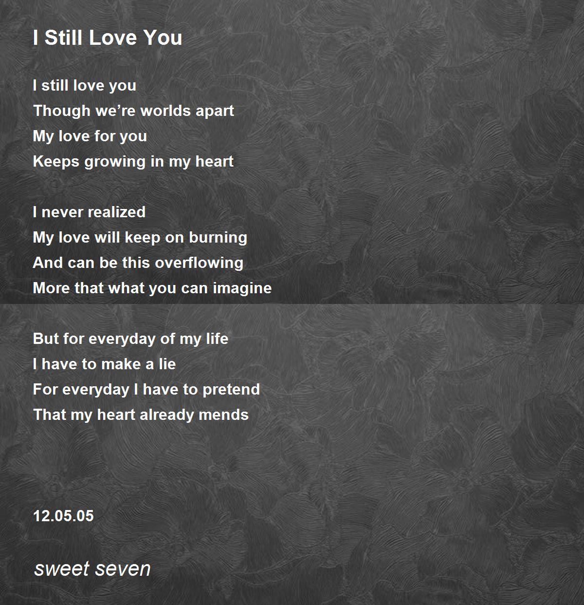 I Still Love You Poem by sweet seven Poem Hunter