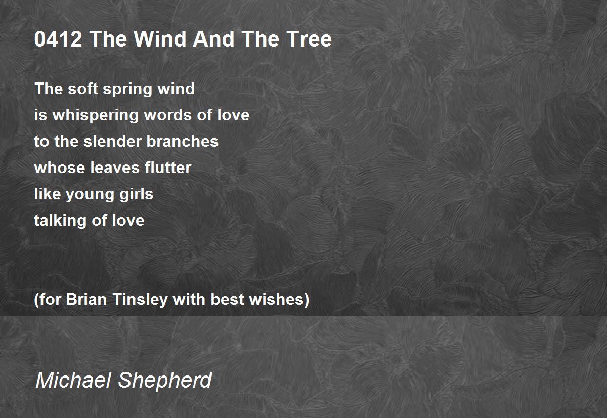 0412 The Wind And The Tree 0412 The Wind And The Tree Poem by Michael