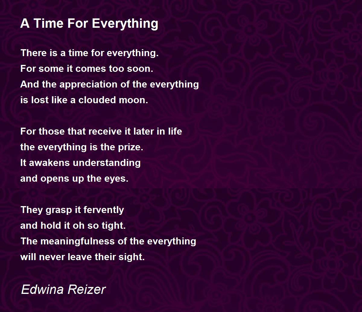 A Time For Everything A Time For Everything Poem by Edwina Reizer