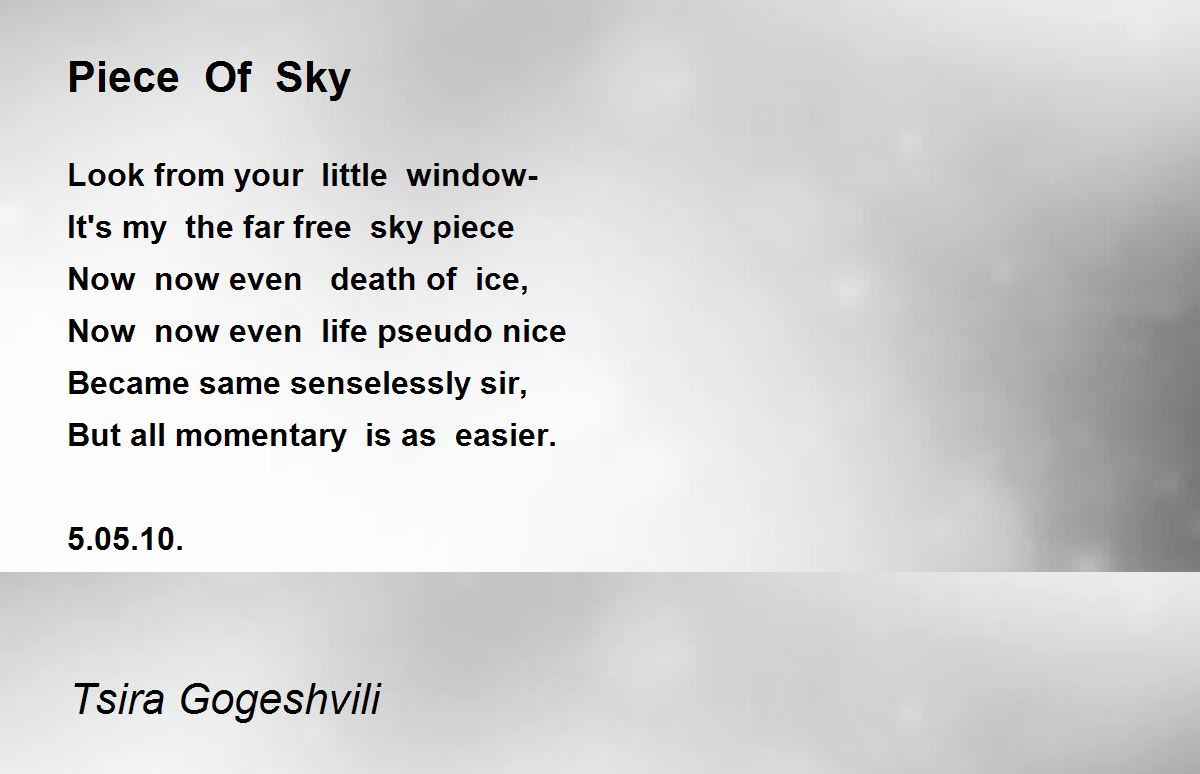 Piece Of Sky By Tsira Gogeshvili Piece Of Sky Poem