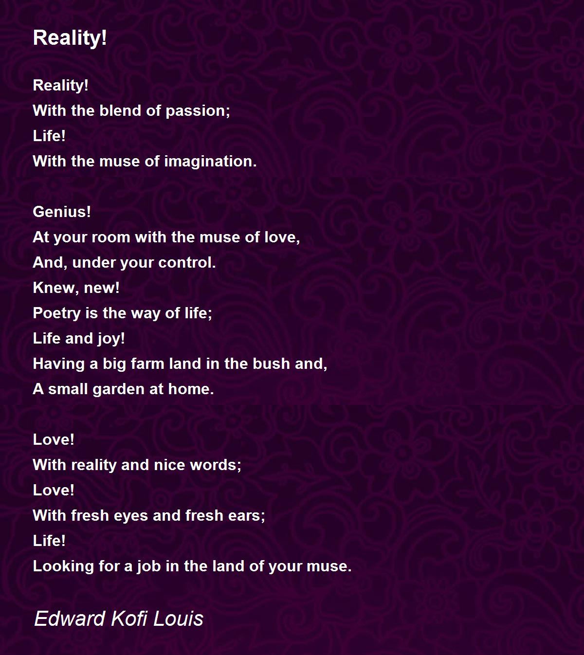 Reality! Poem by Edward Kofi Louis Poem Hunter