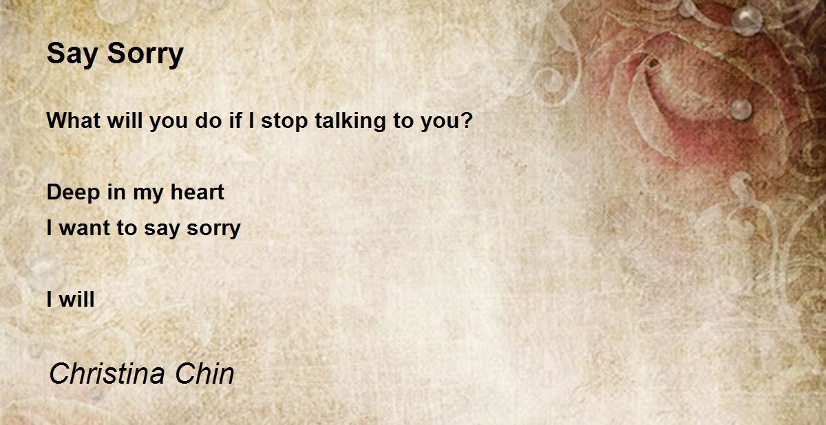Say Sorry by Christina Chin Say Sorry Poem