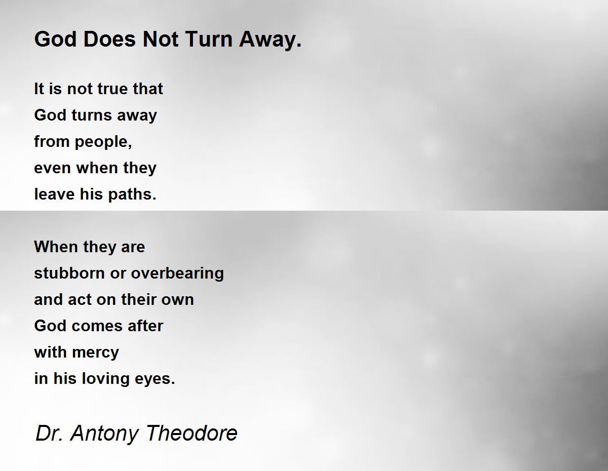 God Does Not Turn Away. God Does Not Turn Away. Poem by Dr. Antony
