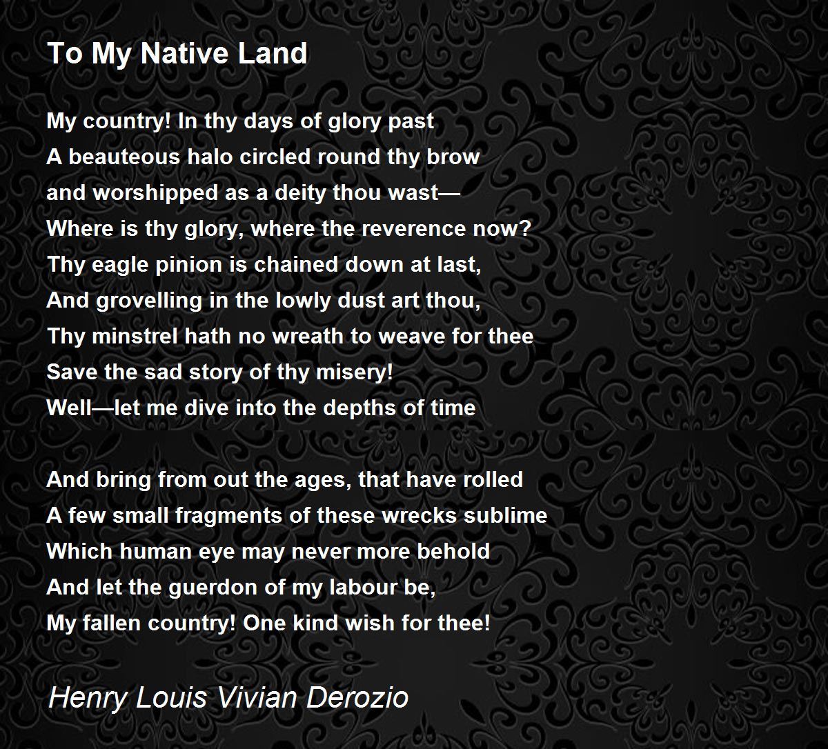 To My Native Land Poem By Henry Louis Vivian Derozio Poem Hunter English is not my native language. to my native land poem by henry louis