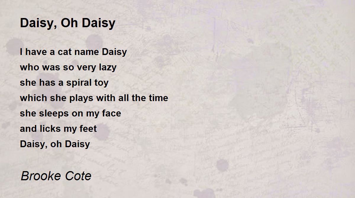 Daisy, Oh Daisy Daisy, Oh Daisy Poem by Brooke Cote