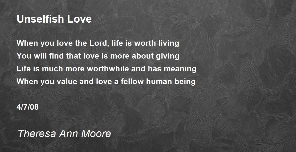 Unselfish Love Unselfish Love Poem by Theresa Ann Moore