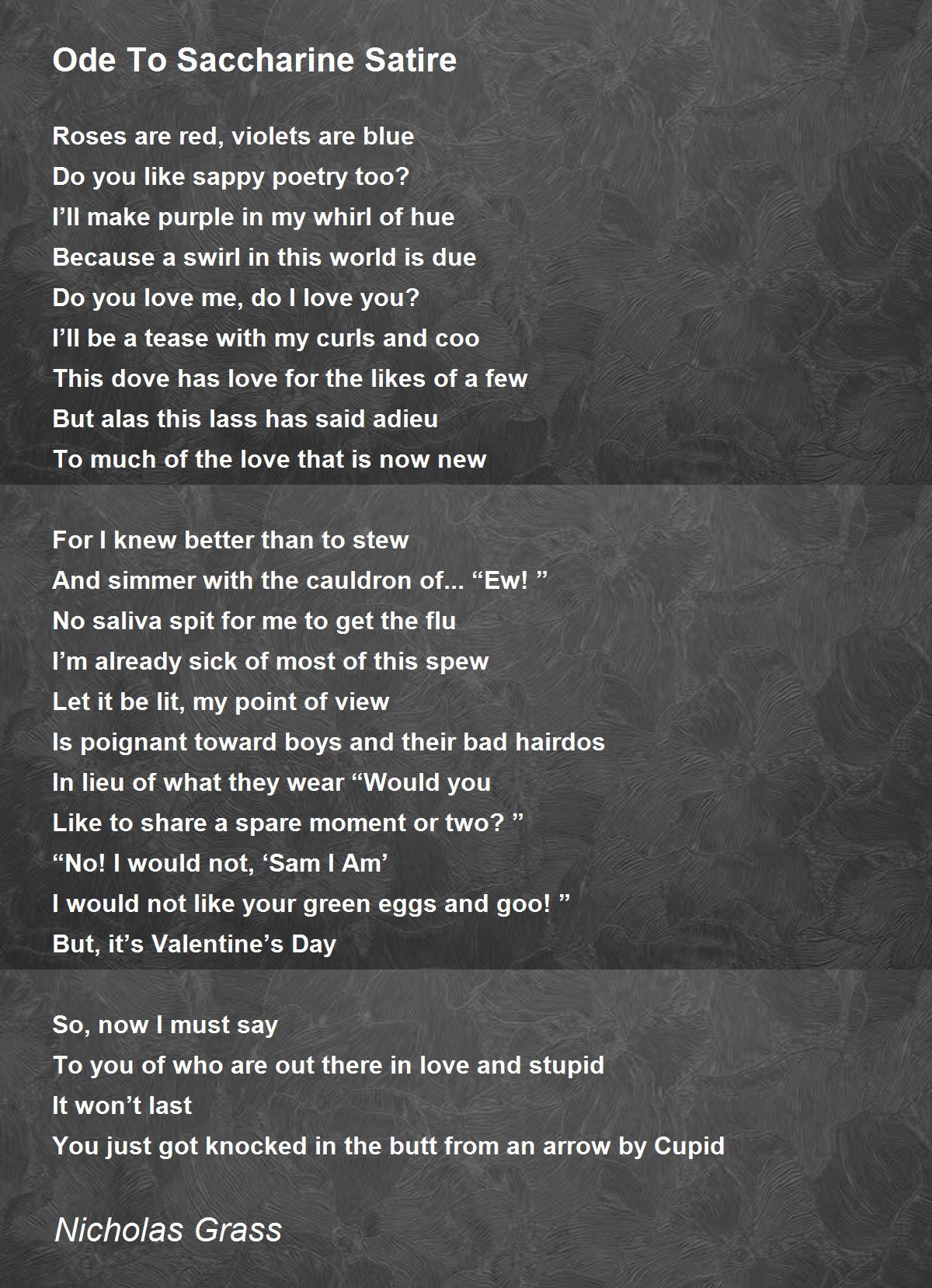 Ode To Saccharine Satire by Nicholas Grass Ode To Saccharine Satire Poem