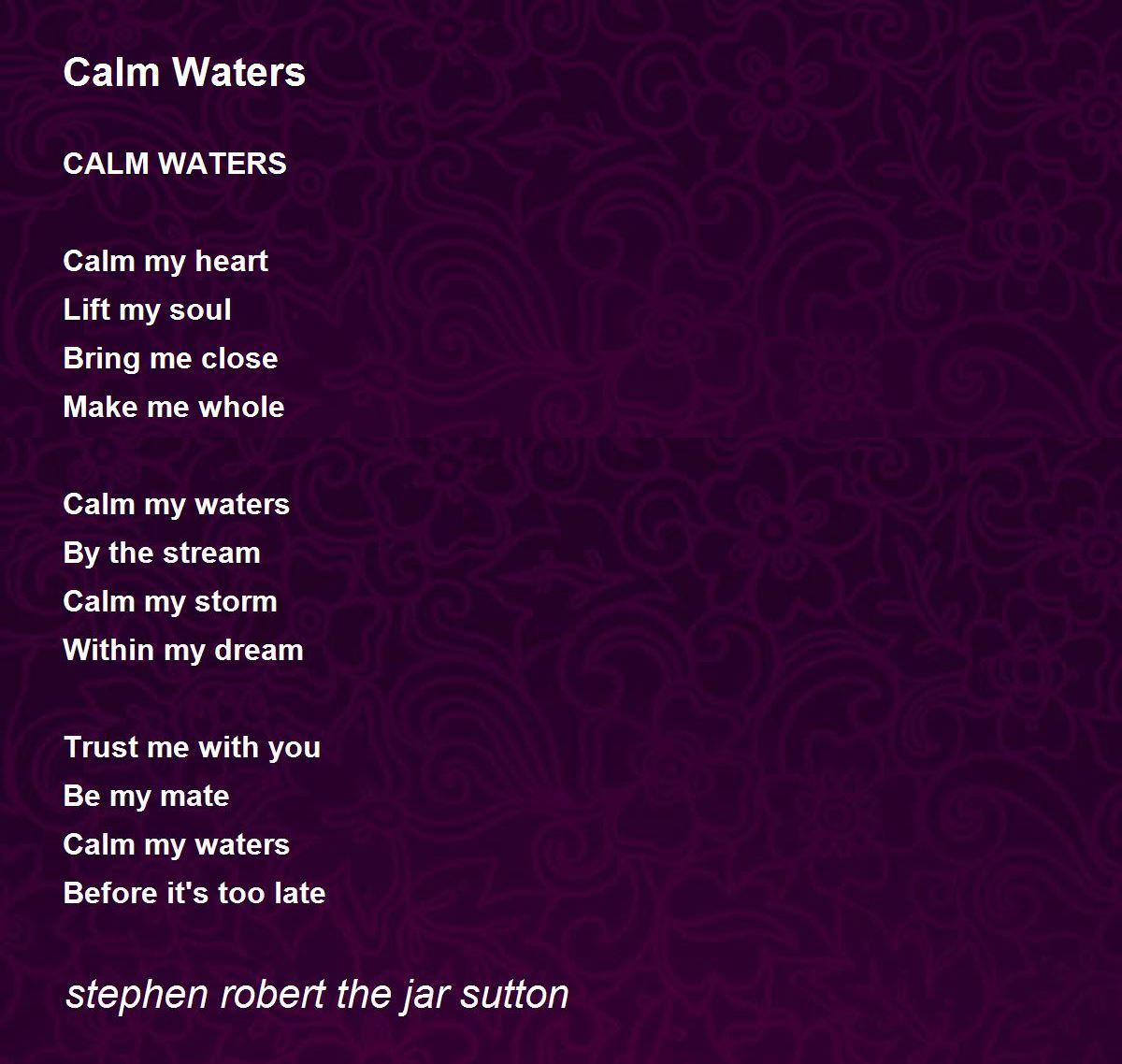 Calm Waters Calm Waters Poem by stephen robert the jar sutton