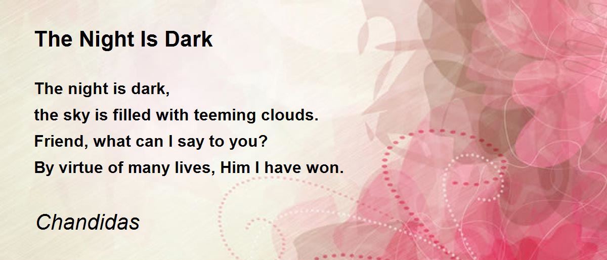 The Night Is Dark The Night Is Dark Poem by Chandidas