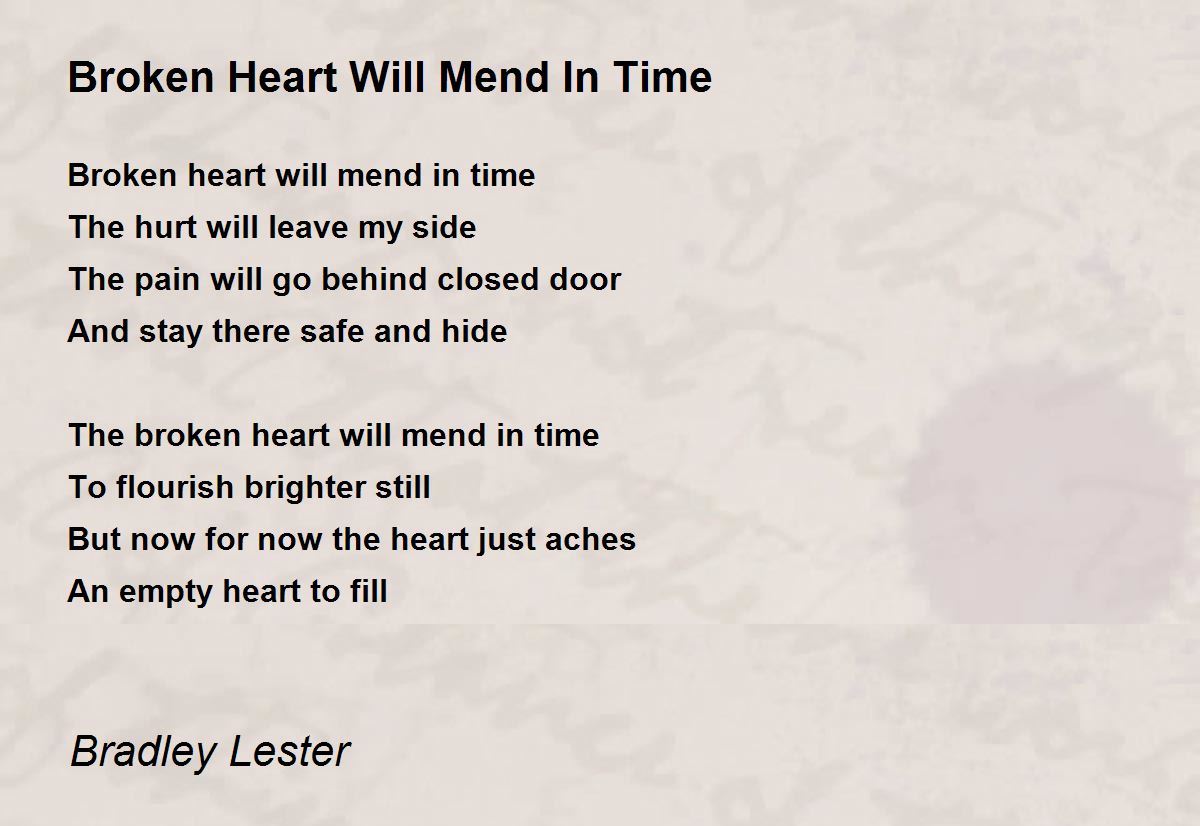 Broken Heart Will Mend In Time Poem by Bradley Lester - Poem Hunter