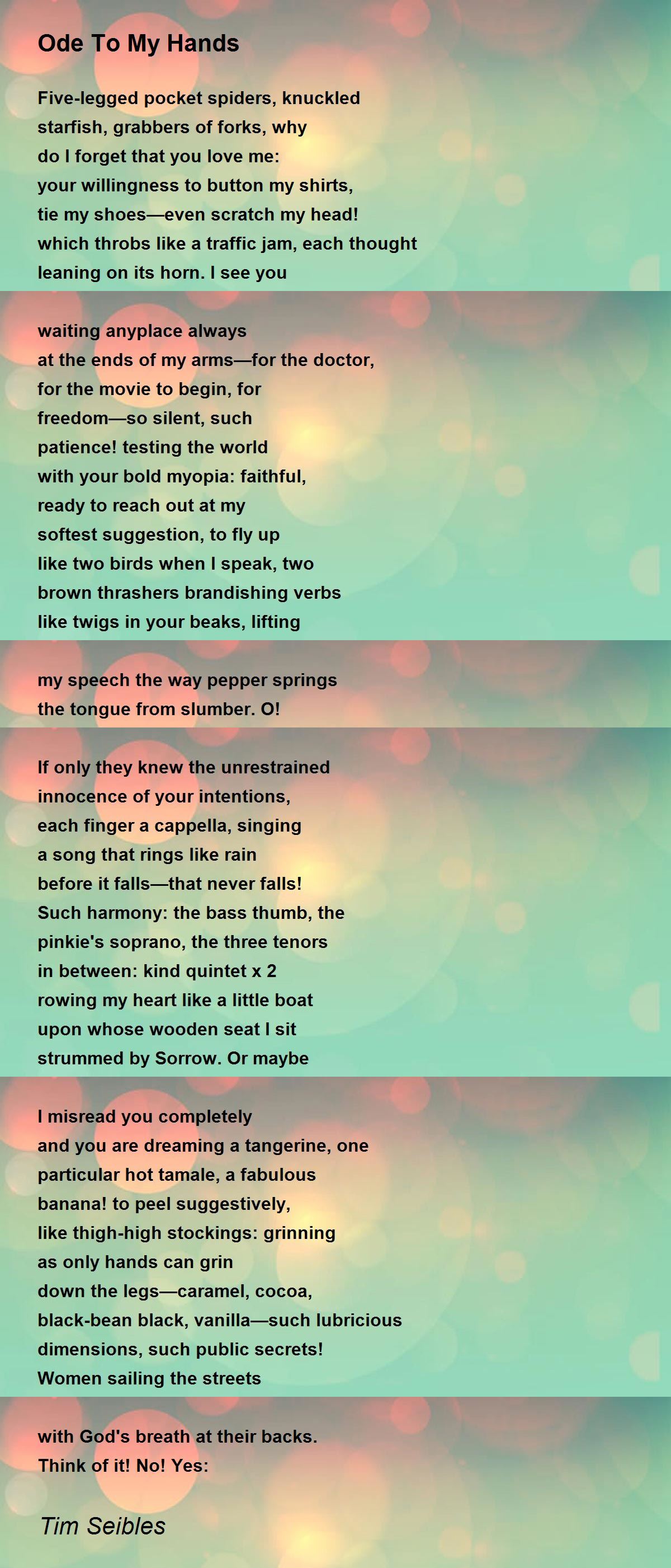 Ode To My Hands Ode To My Hands Poem by Tim Seibles