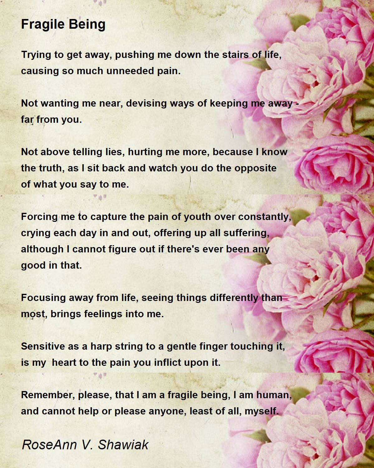 Fragile Being Fragile Being Poem by RoseAnn V. Shawiak