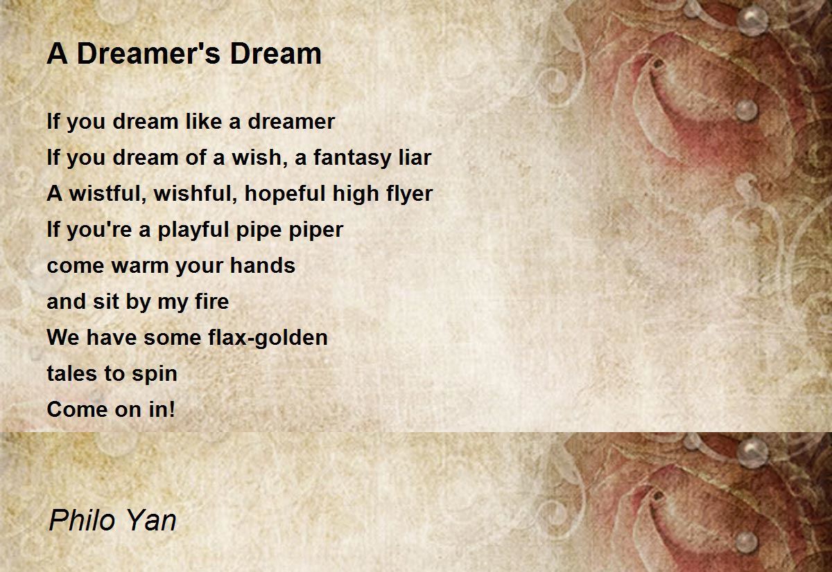 A Dreamer s Dream A Dreamer s Dream Poem By Philo Yan