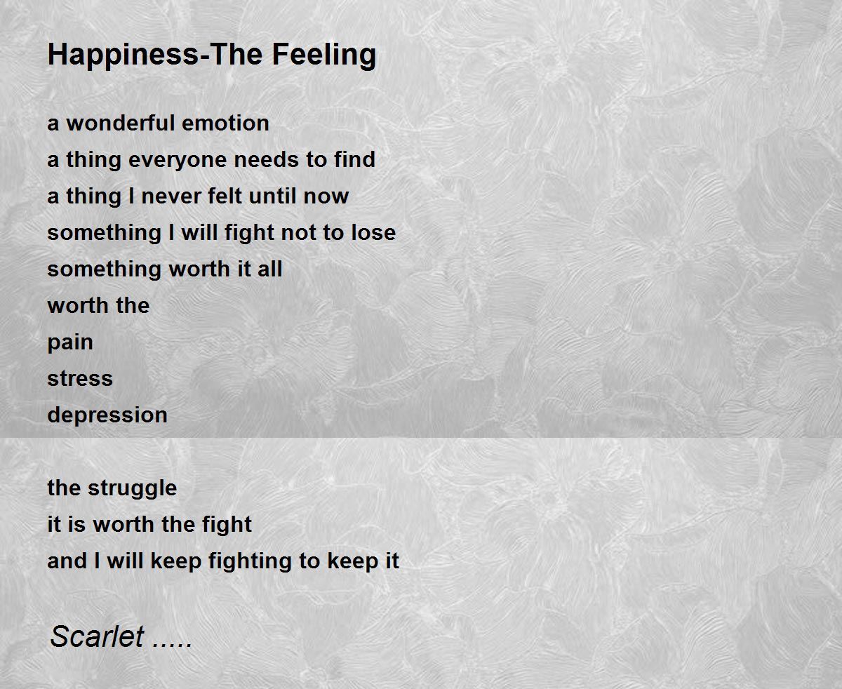 HappinessThe Feeling HappinessThe Feeling Poem by Scarlet..