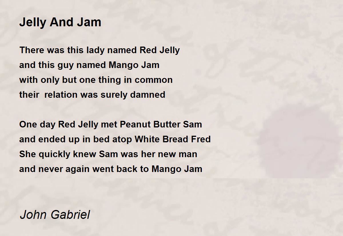 Jelly And Jam Jelly And Jam Poem by John Gabriel