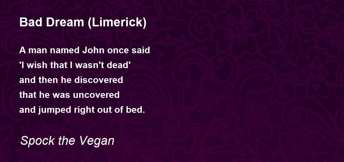 Bad Dream (Limerick) Bad Dream (Limerick) Poem by Spock the Vegan