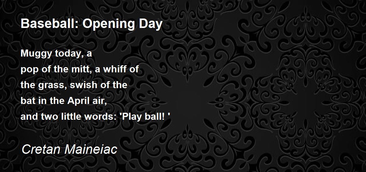 Baseball Opening Day Baseball Opening Day Poem by Cretan Maineiac
