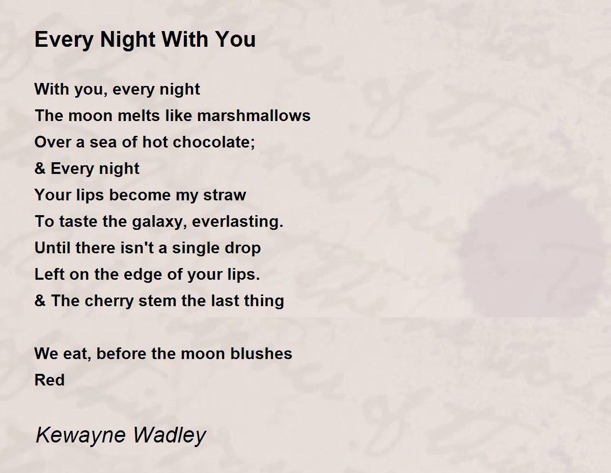 Every Night With You Poem by Kewayne Wadley