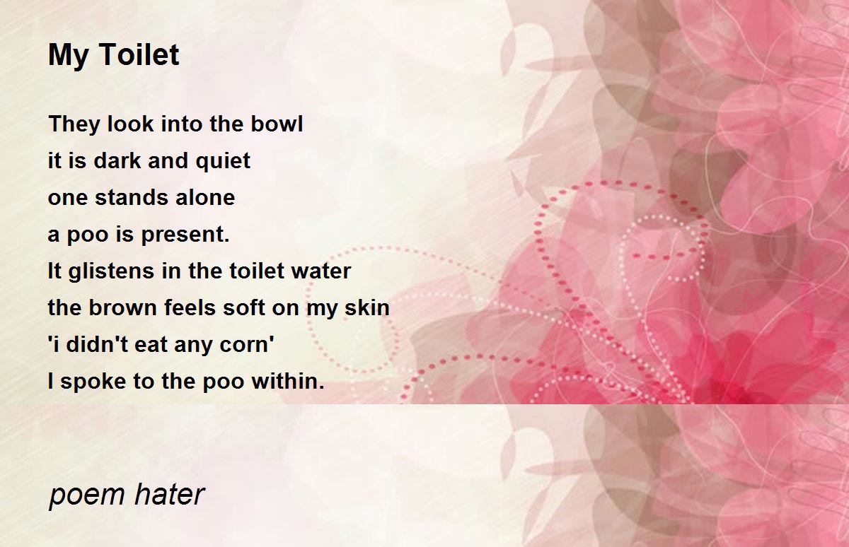 My Toilet My Toilet Poem by poem hater