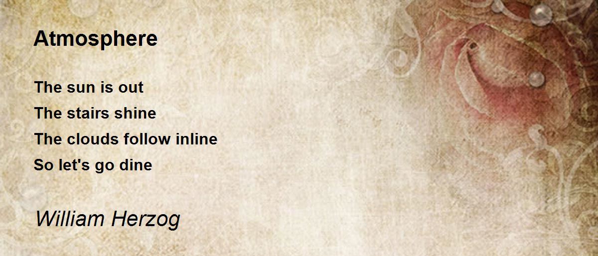 Atmosphere by William Herzog Atmosphere Poem
