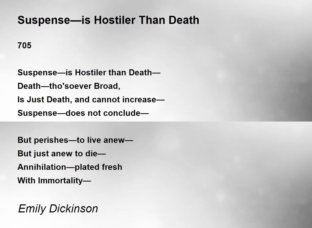 Suspense—is Hostiler Than Death Poem by Emily Dickinson - Poem Hunter