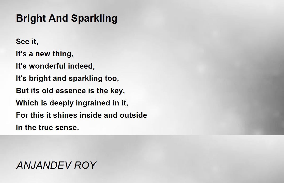 Bright And Sparkling Bright And Sparkling Poem by ANJANDEV ROY