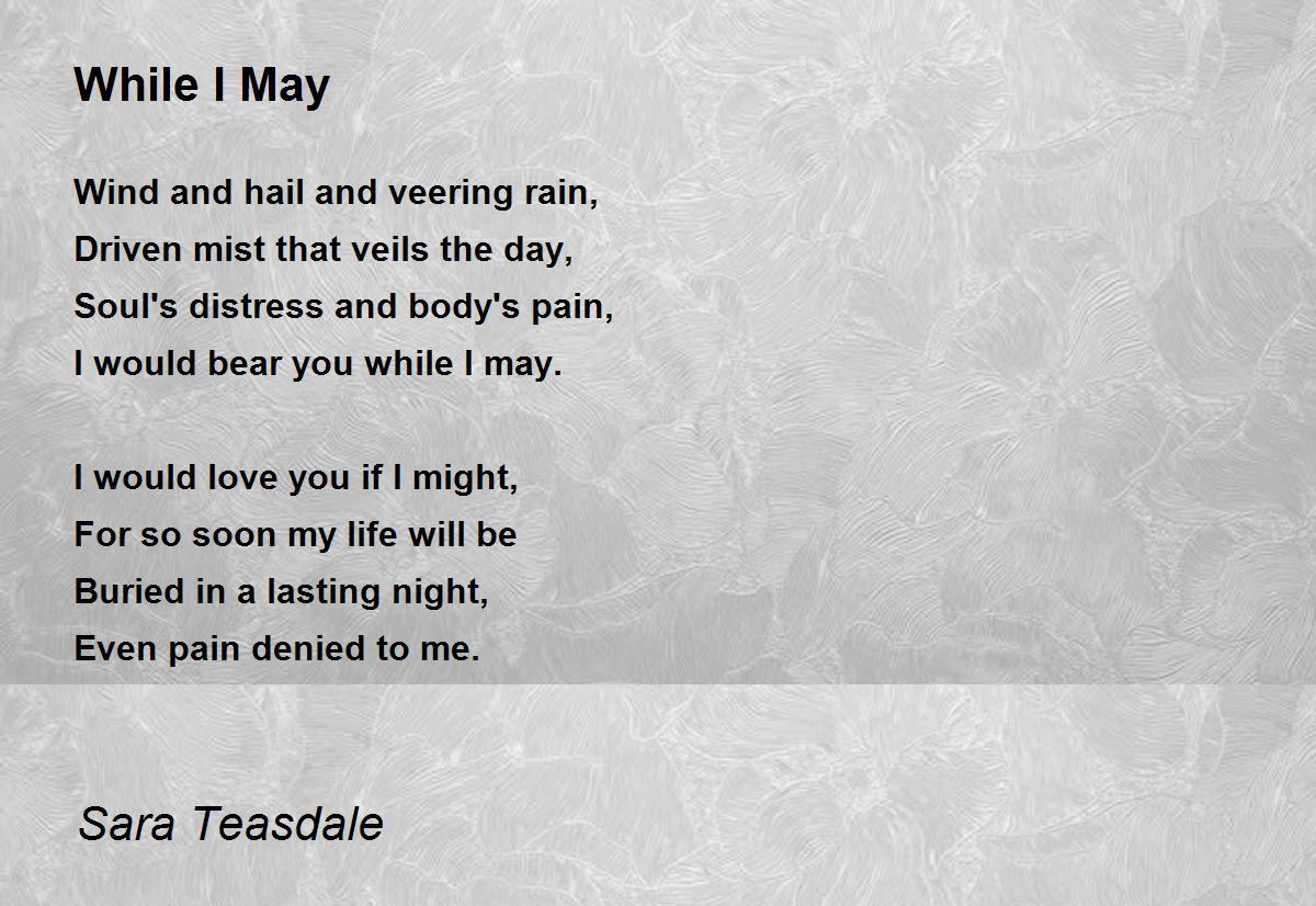 While I May Poem by Sara Teasdale - Poem Hunter