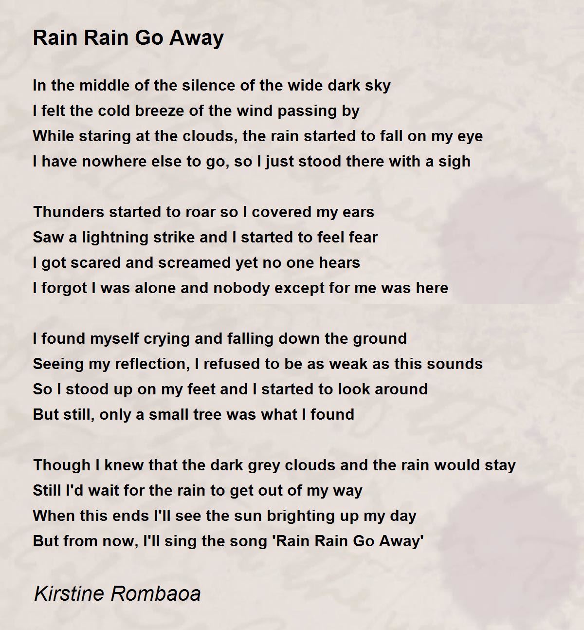 Rain Rain Go Away Rain Rain Go Away Poem by Kirstine Rombaoa