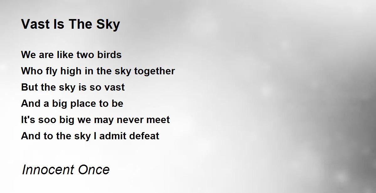 Vast Is The Sky Vast Is The Sky Poem By Innocent Once