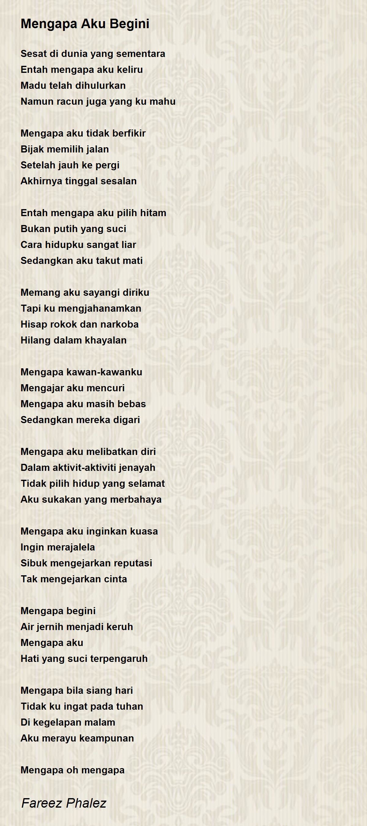 Mengapa Aku Begini By Fareez Phalez Mengapa Aku Begini Poem