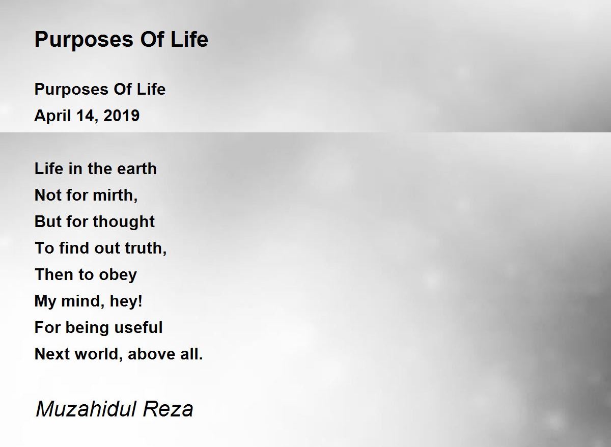 Purposes Of Life Purposes Of Life Poem by Muzahidul Reza