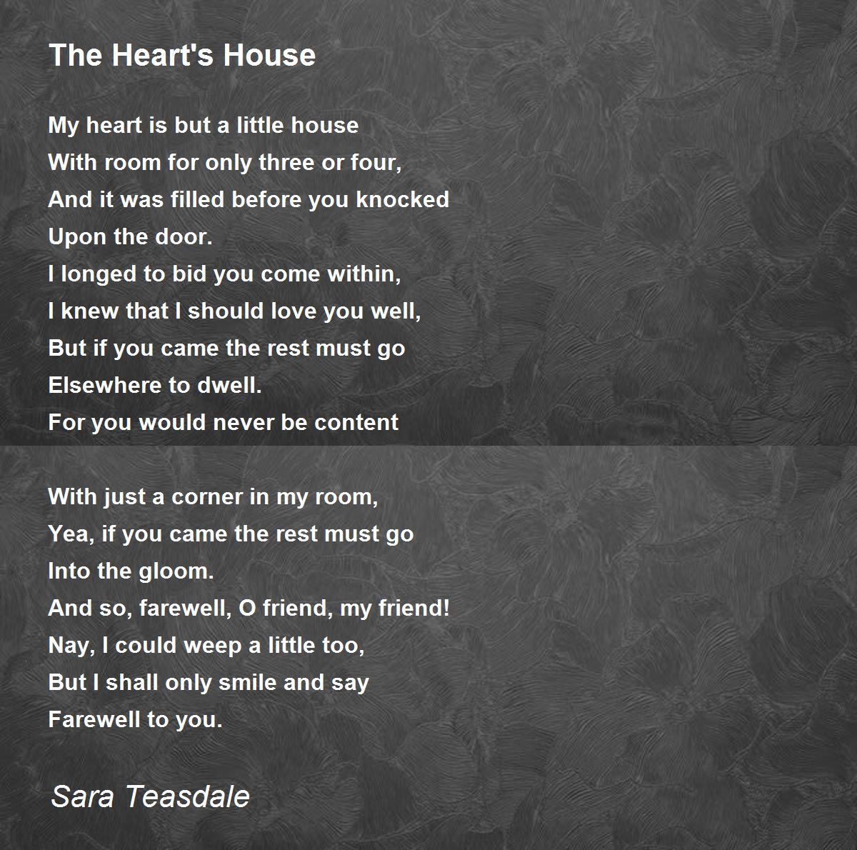 The Heart�s House Poem by Sara Teasdale Poem Hunter