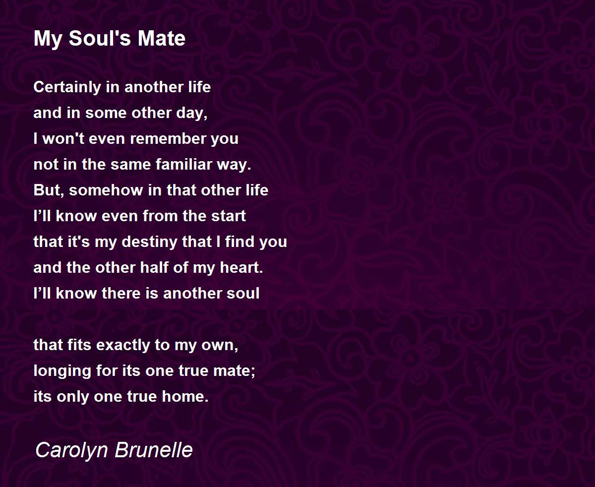 My Soul's Mate Poem by Carolyn Brunelle - Poem Hunter
