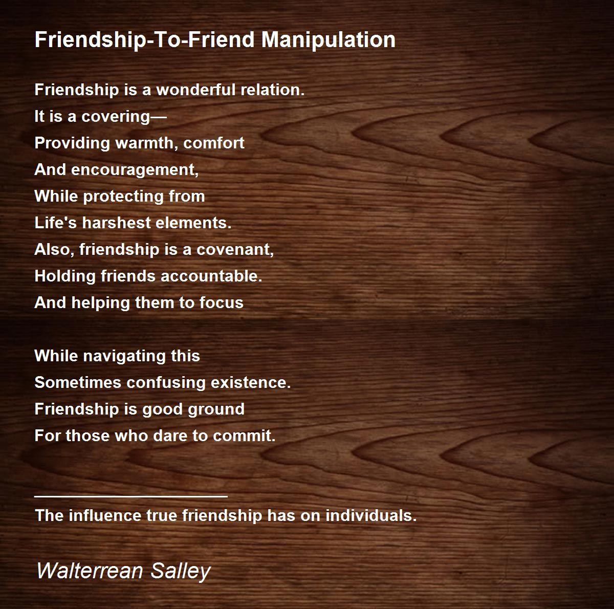 FriendshipToFriend Manipulation FriendshipToFriend Manipulation Poem by Walterrean Salley