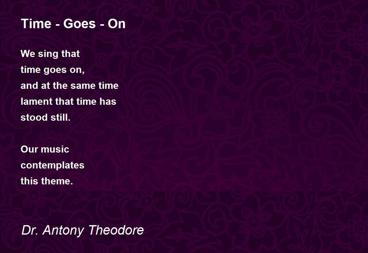 Time Goes On Time Goes On Poem by Dr. Antony Theodore