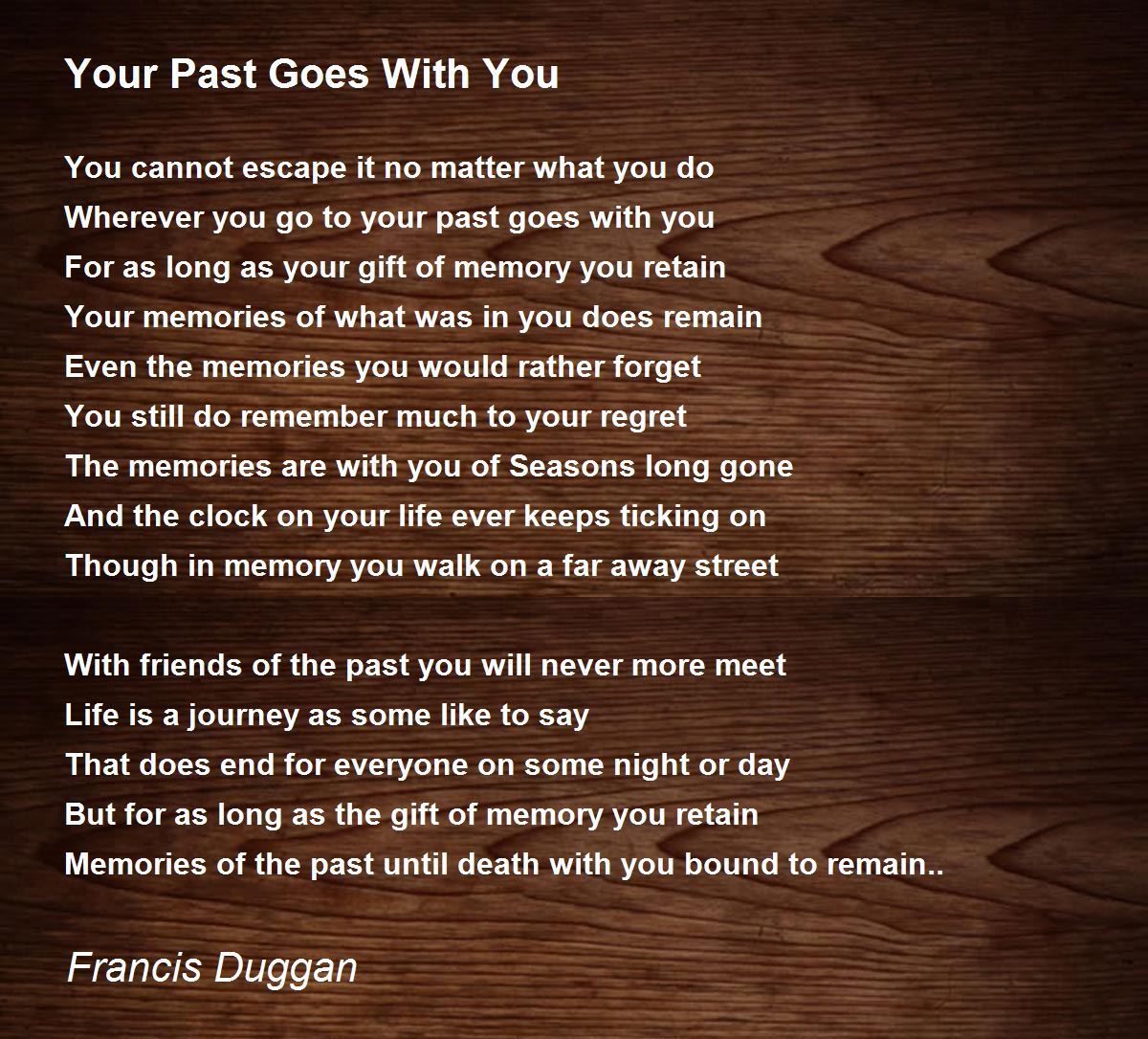 Your Past Goes With You Your Past Goes With You Poem by Francis Duggan