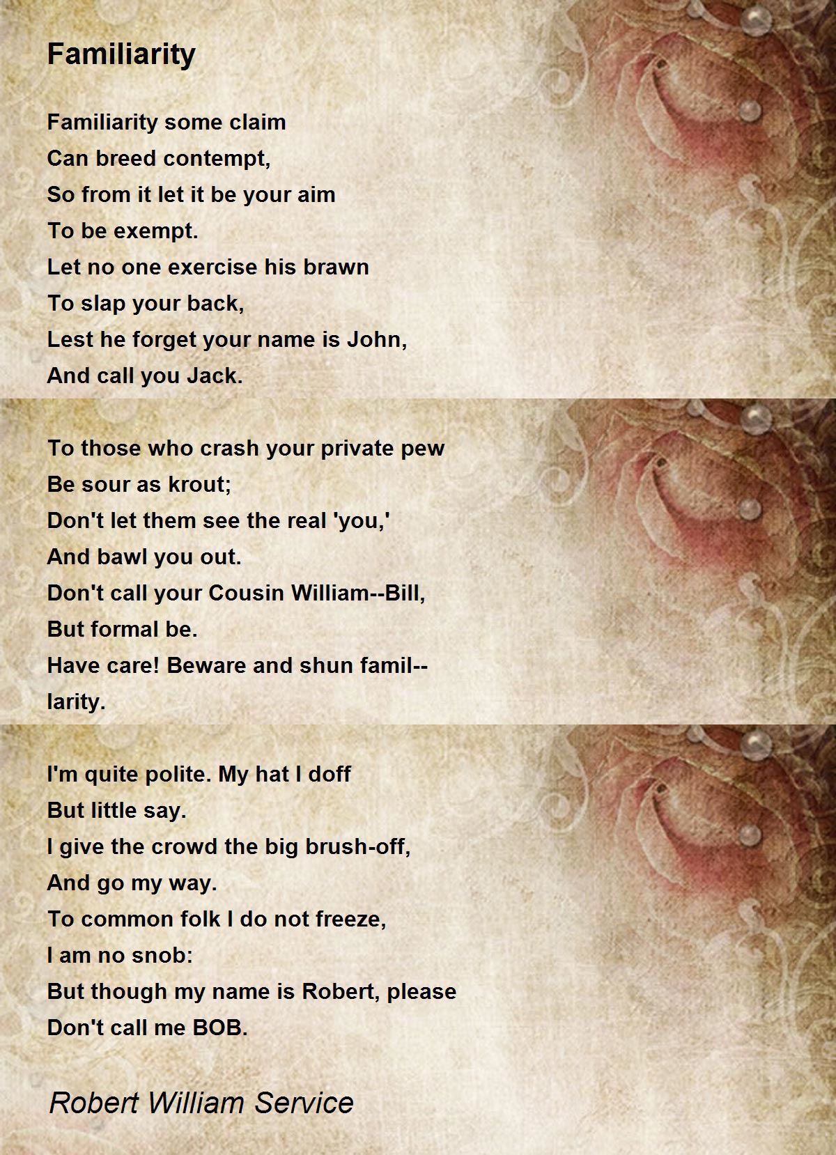 Familiarity Familiarity Poem by Robert William Service