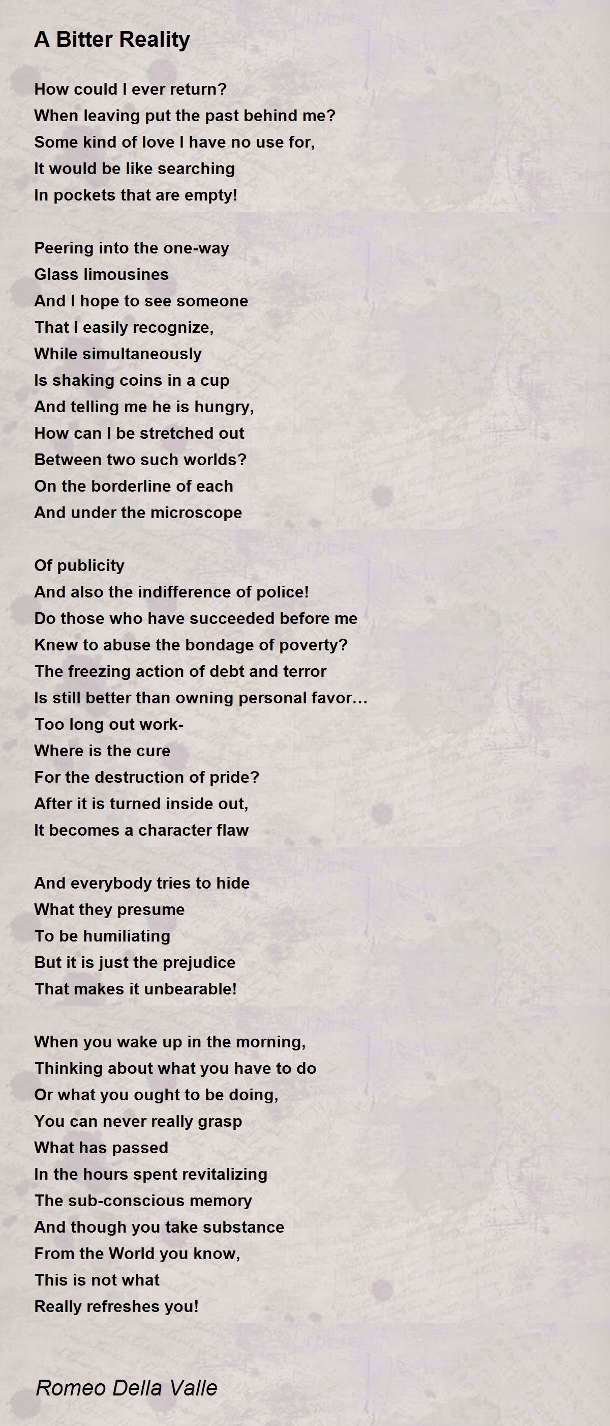 A Bitter Reality by Romeo Della Valle A Bitter Reality Poem