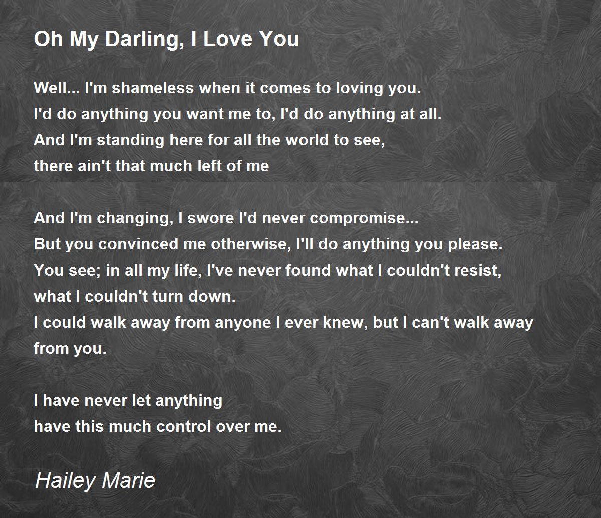 Oh My Darling I Love You By Hailey Marie Oh My Darling I Love You Poem