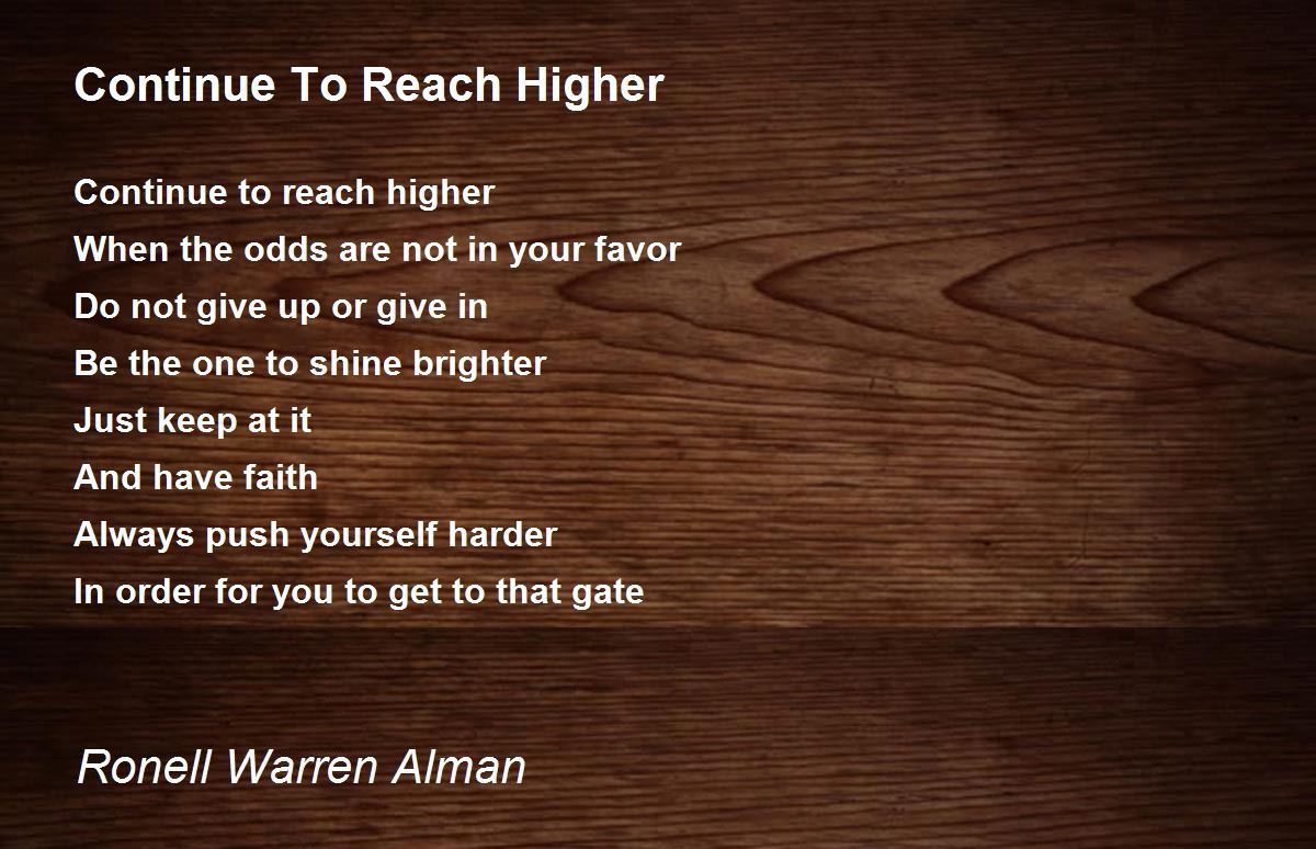 Continue To Reach Higher Continue To Reach Higher Poem by Ronell Warren Alman
