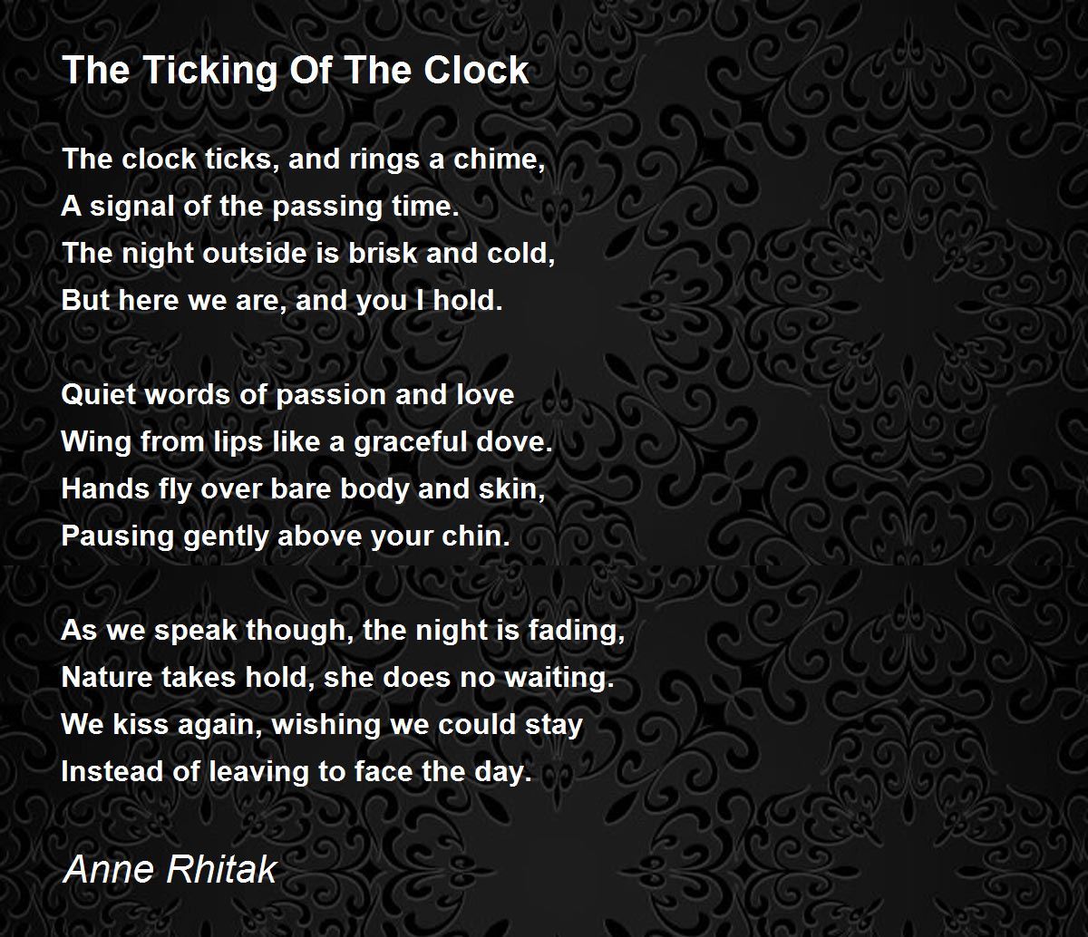 The Ticking Of The Clock The Ticking Of The Clock Poem by Anne Rhitak