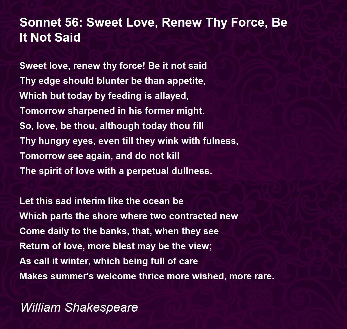 Sonnet 56: Sweet Love, Renew Thy Force, Be It Not Said 